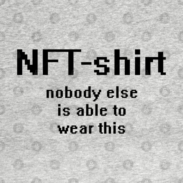 NFT-shirt: Nobody else is able to wear this! (light colors) by wataah